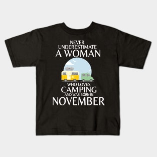 Never Underestimate A Woman Wo Loves Camping And Was Born In November Happy Birthday Campers Kids T-Shirt